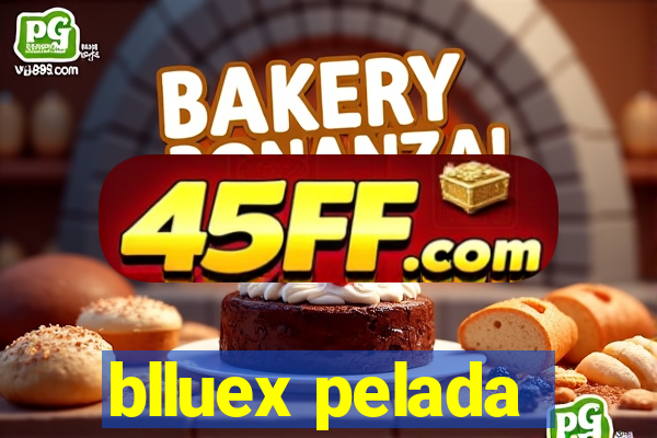 blluex pelada